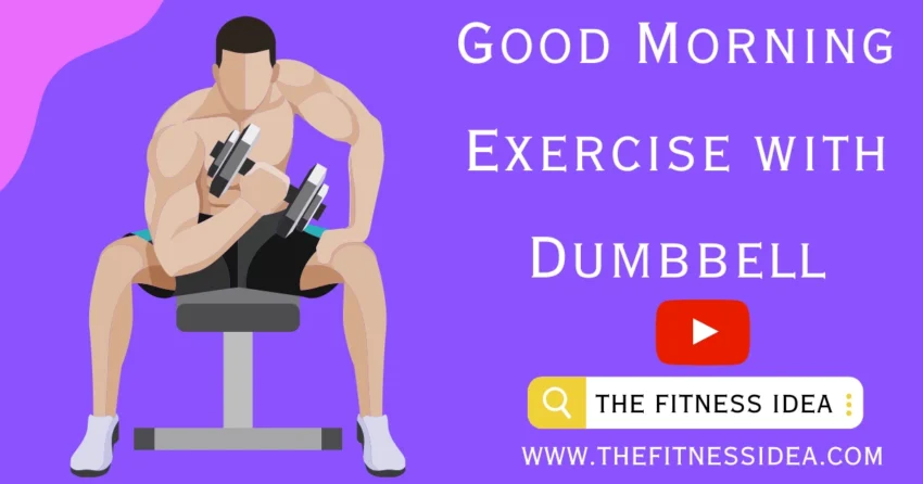 good morning exercise with dumbbell