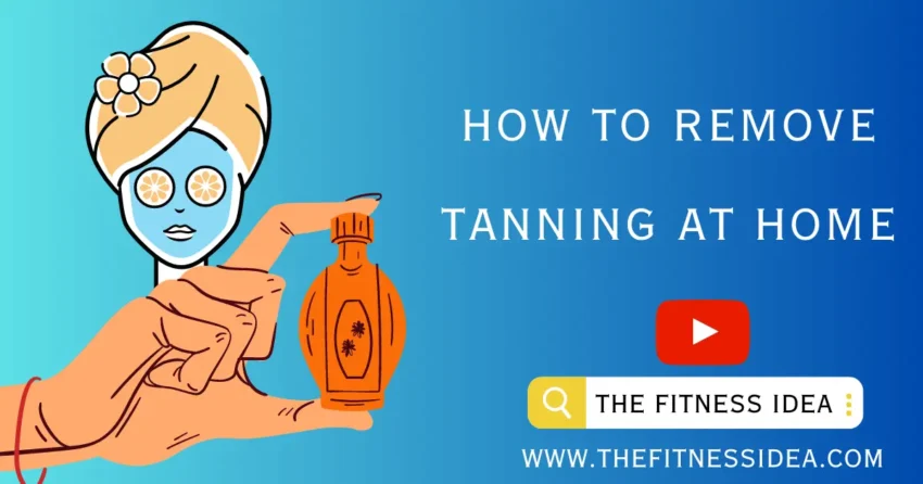 How to Remove Tan at Home 10 Natural Methods from TheFitnessIdea
