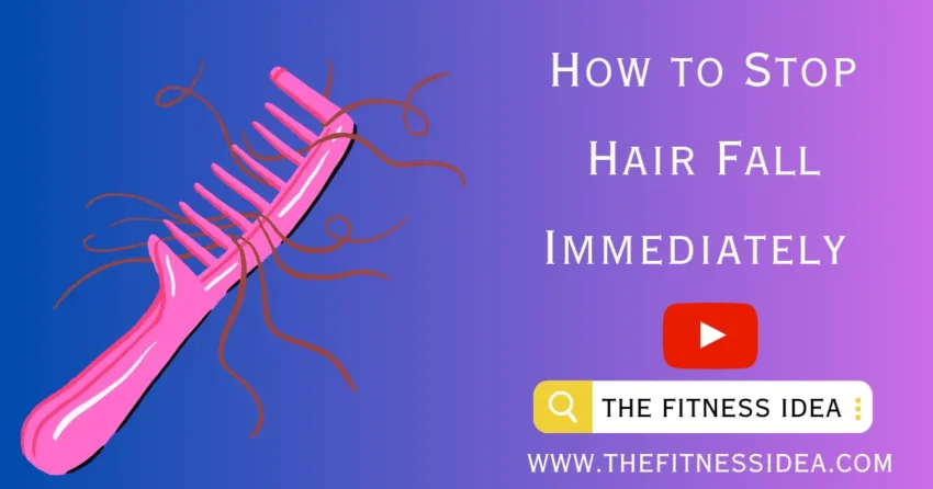 How to Stop Hair Fall Immediately 10 Proven Tips from TheFitnessIdea