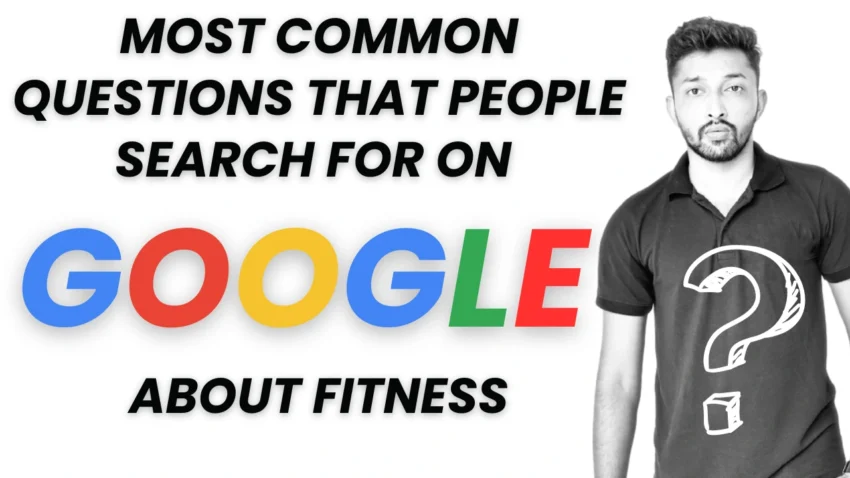 most common questions that people search for on Google about fitness