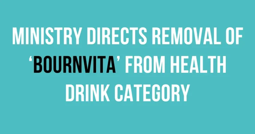 Ministry directs removal of ‘Bournvita’ from health drink category